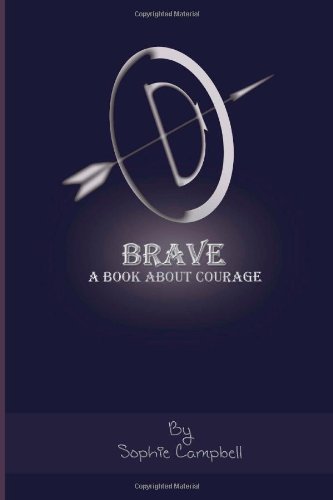 Brave a Book about Courage by Sophie Campbell