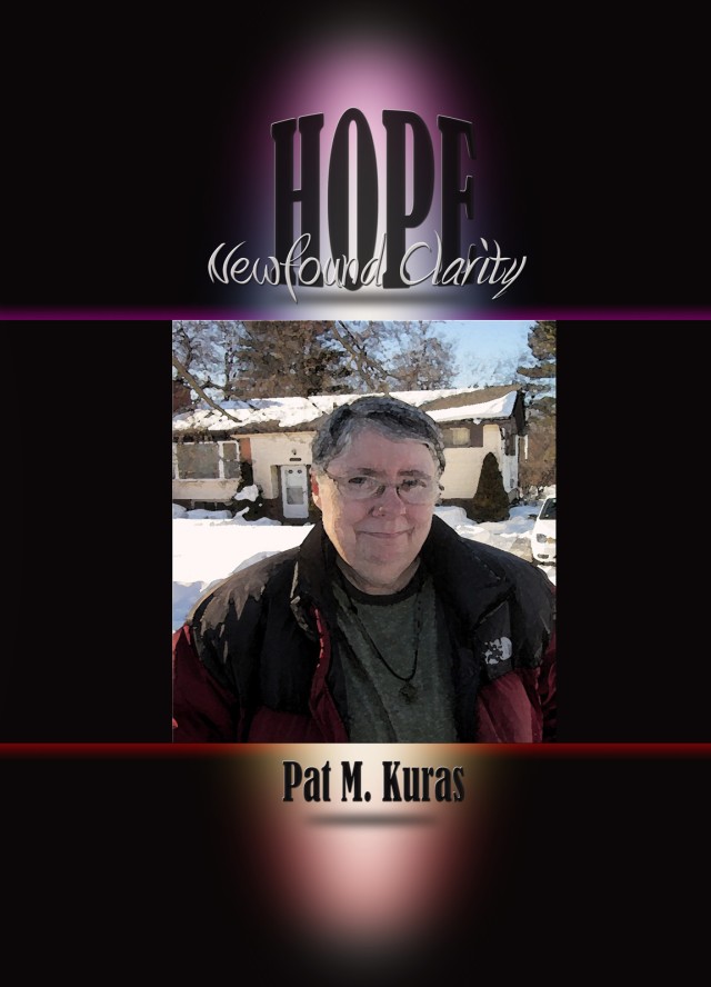 Hope, Newfound Clarity by Pat M. Kuras