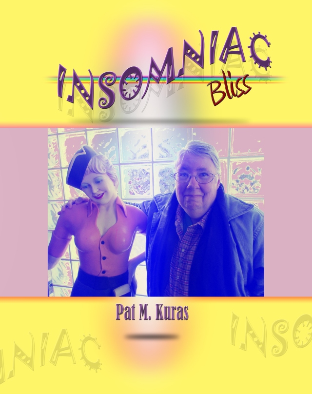 Insomniac Bliss by Pat M. Kuras